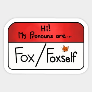 Hi my pronouns are - fox foxself Sticker